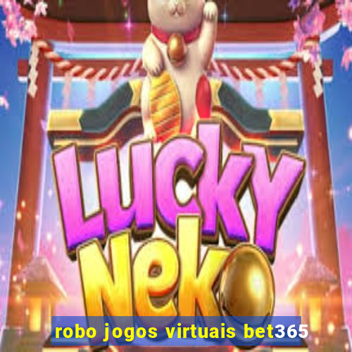 robo jogos virtuais bet365